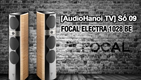 AudioHaNoiTV số 09: Focal Electra 1028 Be
