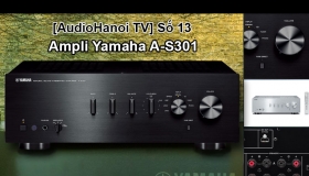 AudioHaNoiTV số 11:  Đánh giá ampli Yamaha A-S301
