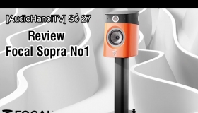 [AudioHanoiTV] Số 27: Review Focal Sopra No1