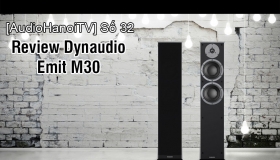 [AudiohanoiTV] Số 32: Review Loa Dynaudio Emit M30