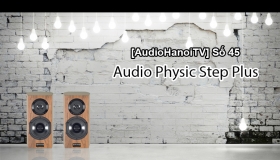 [AudioHanoiTV] Số 45: Review Loa Audio Physic Step Plus