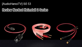 [AudioHanoiTV] Số 53: Review Dây Loa Nordost Heimdall 2 Series