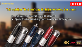 Các audiophile đừng bỏ lỡ buổi Offline “Trải nghiệm “Test mù” dây tín hiệu trong hệ thống âm thanh”