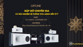 Offline tháng 9 - Gặp gỡ chuyên gia và trải nghiệm hệ thống Viva Audio đến từ Ý