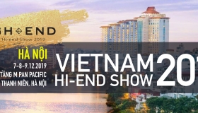 Vietnam Hi-end Show 2019 – Hà Nội sắp diễn ra
