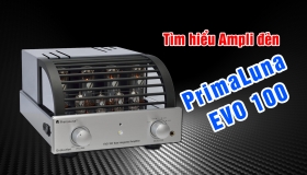 [AudioHanoiTV] Số 285: Review Ampli PrimaLuna EVO 100