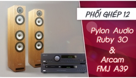 Thiết lập hệ thống stereo chất lượng từ loa Pylon Ruby 30 và Ampli Arcam FMJ A39 | Phối ghép 12