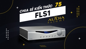 Trải nghiệm âm thanh tinh khiết cùng pre ampli Audia Flight FLS1 | Chia sẻ kiến thức 75