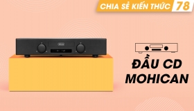 Tận hưởng những sân khấu âm thanh đầy lôi cuốn cùng đầu CD Hegel Mohican | Chia sẻ kiến thức 78