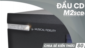 Đẳng cấp sang trọng trong thiết kế đầu CD Musical Fidelity M2SCD | Chia sẻ kiến thức 80