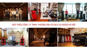 Giới Thiệu Công Ty TNHH Thương Mại và Dịch Vụ Audio Hà Nội