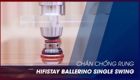 Những dấu ấn công nghệ qua dòng chân chống rung Hifistay Ballerino Single Swing | AudioHanoiTV 421